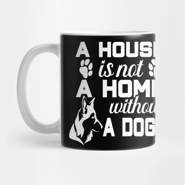 A house is not a home without a dog by Sniffist Gang